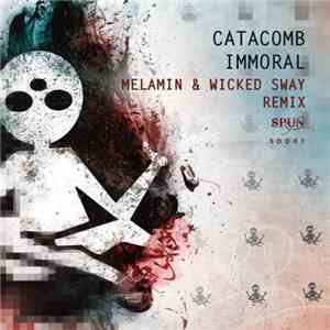 Catacomb  - Immoral (Melamin & Wicked Sway Remix)