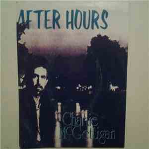 Charlie McGettigan - After Hours / I Remember Long Ago