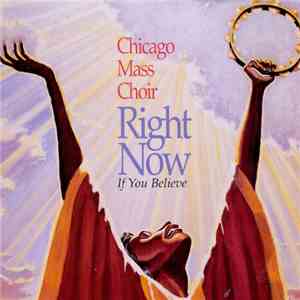 Chicago Mass Choir - Right Now (If You Believe)