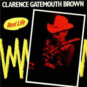 Clarence "Gatemouth" Brown - Real Life