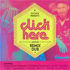 Click Here - Jaipur Remix Dub