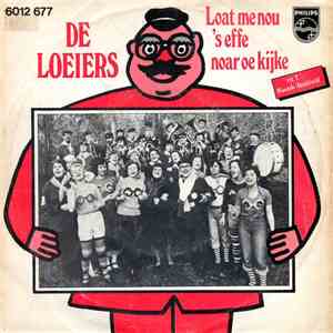 C.V. De Loeiers, De Bossche Bollen - Laat Me Nou 's Effe Noar Oe Kijke / 't Leger van de Lach