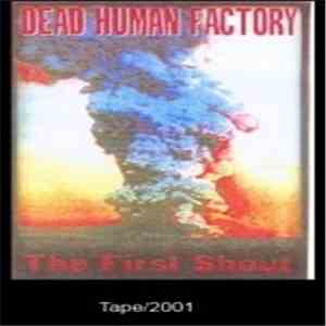 Dead Human Factory - The First Shout