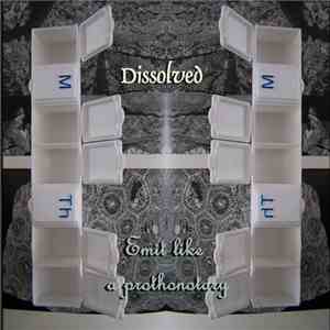 Dissolved - Emit Like A Prothonotary