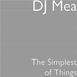 DJ Mea & Nynex - The Simplest Of Things
