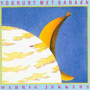 Harrie Jekkers - Yoghurt Met Banaan