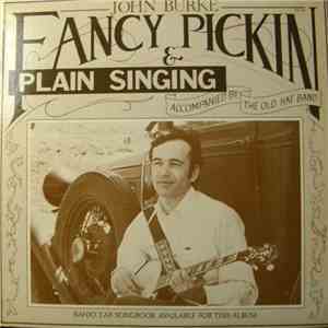 John Burke  Accompanied By The Old Hat Band - Fancy Pickin & Plain Singing