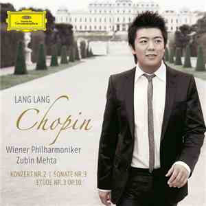 Lang Lang, Chopin, Wiener Philharmoniker, Zubin Mehta - Konzert Nr. 2 I Sonate Nr. 3 I Etüde Nr. 3 Op. 10