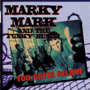 Marky Mark & The Funky Bunch - You Gotta Believe
