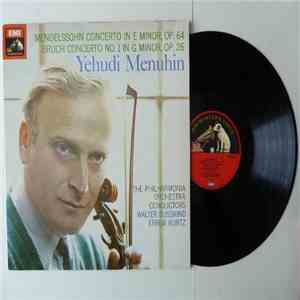 Mendelssohn / Bruch - Yehudi Menuhin, Walter Susskind, Efrem Kurtz, Philharmonia Orchestra - Concerto In E Minor, Op. 64 / Concerto No. 1 In G Minor, Op. 26
