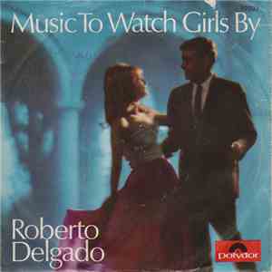 Orchester Roberto Delgado - Music To Watch Girls By