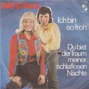 Pat & Paul - Ich Bin So Froh / Du Bist Der Traum Meiner Schlaflosen Nächte