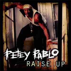Petey Pablo - Raise Up