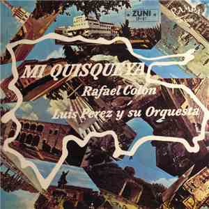 Rafael Colón, Luis Perez Y Su Orquesta - Mi Quisqueya