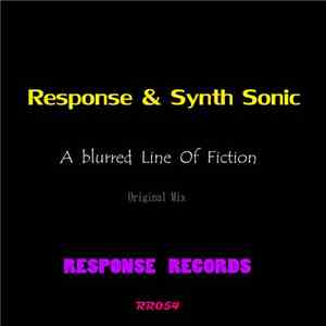 Response  & Synth Sonic - A Blurred Line Of Fiction