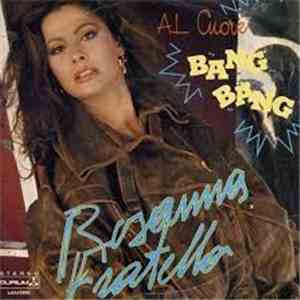 Rosanna Fratello - Al Cuore Bang Bang