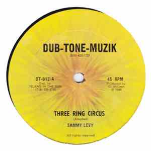 Sammy Levy - Three Ring Circus / Agustus Pablo Meets A Team