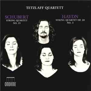 Schubert, Haydn – Tetzlaff Quartett - String Quartet No. 15 / String Quartet Op. 20 No. 3