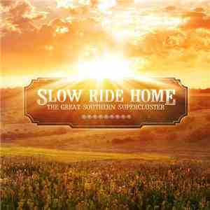 Slow Ride Home - The Great Southern Supercluster