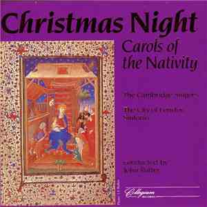 The Cambridge Singers, The City Of London Sinfonia Conducted By John Rutter - Christmas Night. Carols Of The Nativity