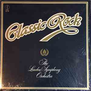 The London Symphony Orchestra And The Royal Choral Society - Classic Rock