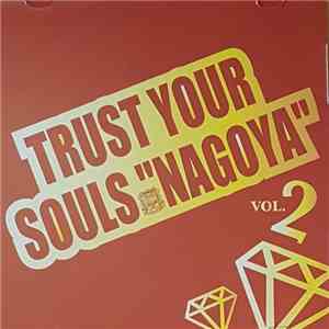 Various - Trust Your Souls "Nagoya" Vol. 2