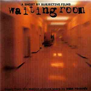 Various - Waiting Room: A Short By Subjective Films