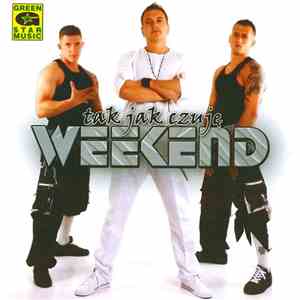 Weekend  - Tak Jak Czuję