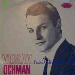 Wiesław Ochman - Pieśni - Które Zdobyły Świat
