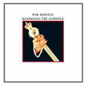 Wim Mertens - Maximizing The Audience
