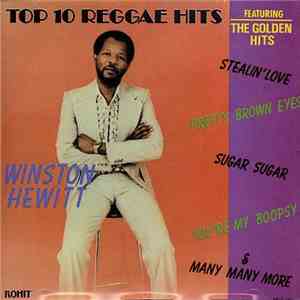 Winston Hewitt - Top 10 Reggae Hits (Featuring The Golden Hits)