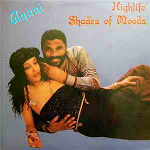 Aquai - Highlife - Shades Of Moods