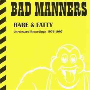 Bad Manners - Rare & Fatty - Unreleased Recordings 1976-1997