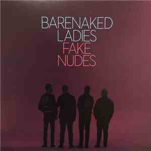 Barenaked Ladies - Fake Nudes