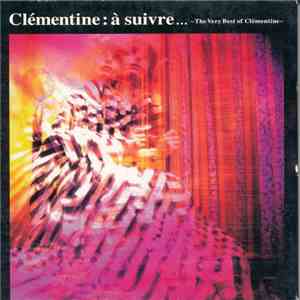 Clémentine - À Suivre... - The Very Best Of Clémentine