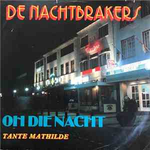 De Nachtbrakers - Oh Die Nacht / Tante Mathilde