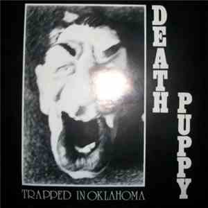 Death Puppy - Trapped In Oklahoma