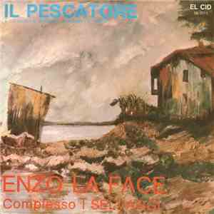 Enzo La Face, Walter , Complesso I Selvaggi - Il Pescatore / Ciao Paese