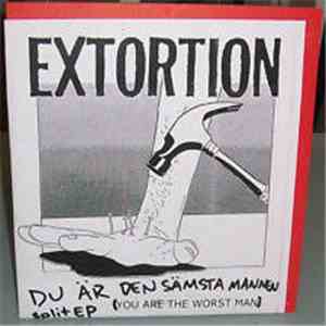 Extortion  - Du Är Den Sämsta Mannen (You Are The Worst Man) Split EP