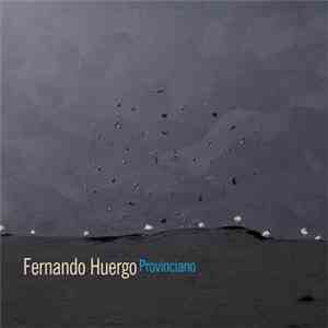 Fernando Huergo - Provinciano