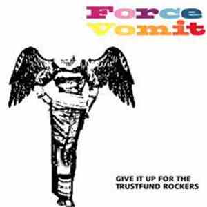 Force Vomit - Give It Up For The Trustfund Rockers