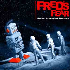 Freds Fear - Solar Powered Robots
