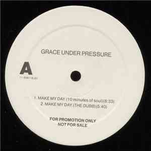 Grace Under Pressure - Make My Day