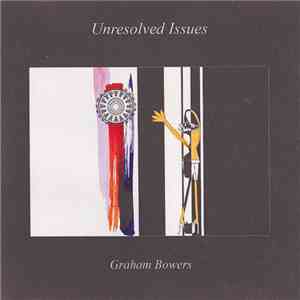 Graham Bowers - Unresolved Issues