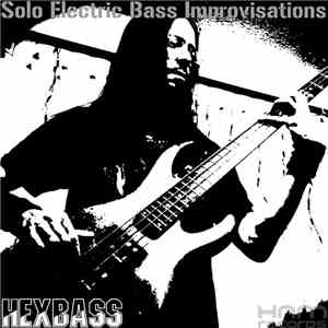 Hexbass - Solo Electric Bass Improvisations