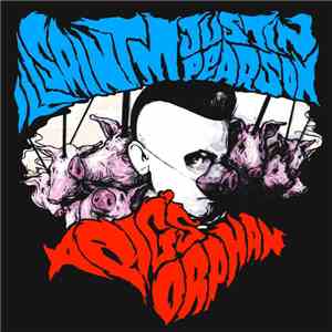 Ill Saint M, Justin Pearson  - A Pig's Orphan