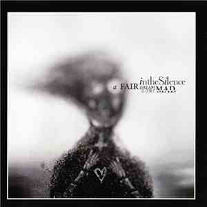 In The Silence - A Fair Dream Gone Mad