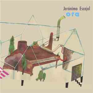 Jerónimo Escajal - Ora
