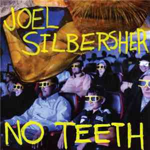 Joel Silbersher - No Teeth