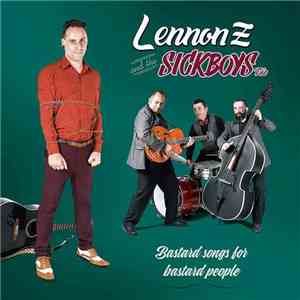 Lennon Z And The Sickboys Trio - Bastard Songs For Bastard People